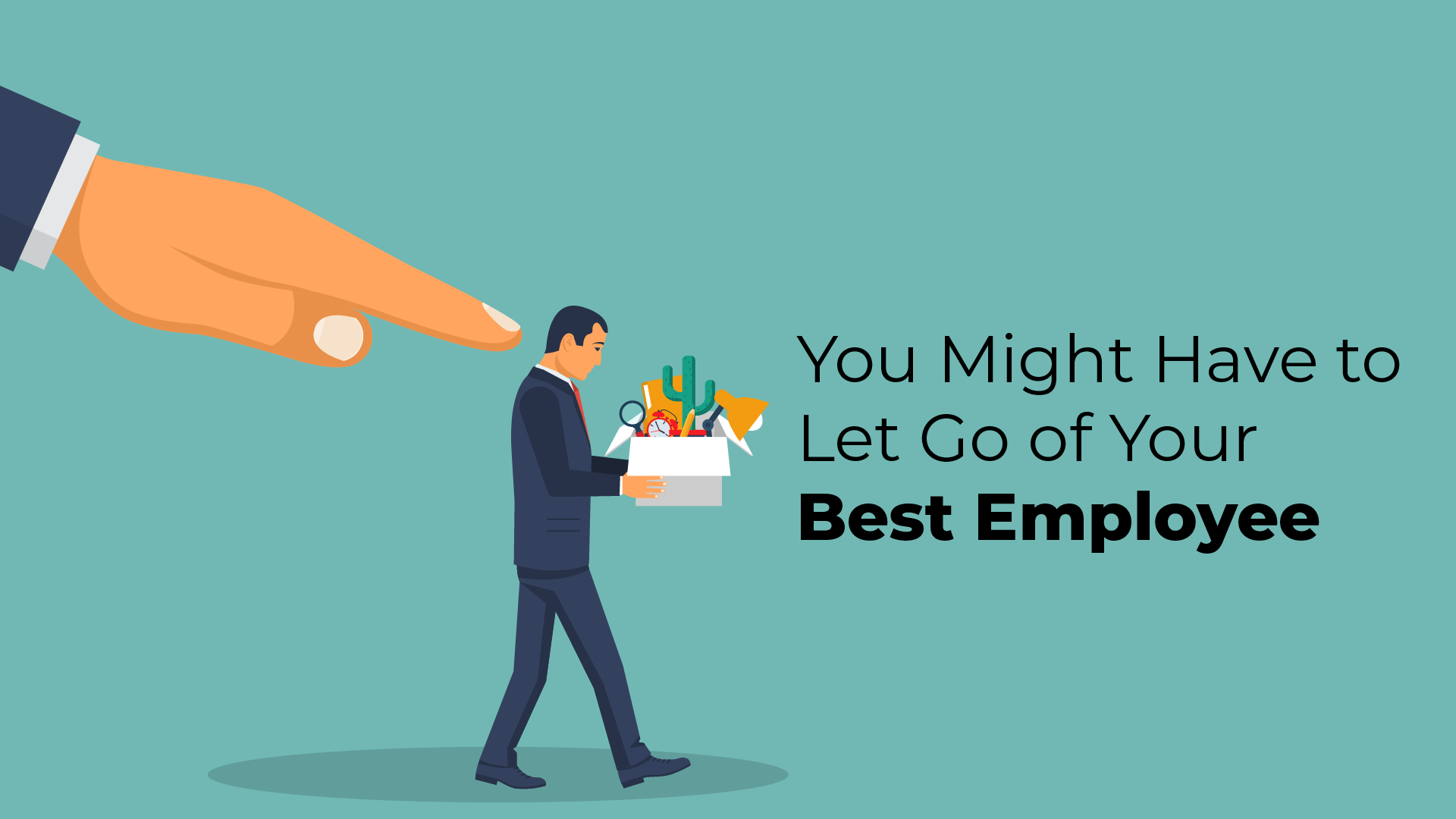 You Might Have to Let Go of Your Best Employee