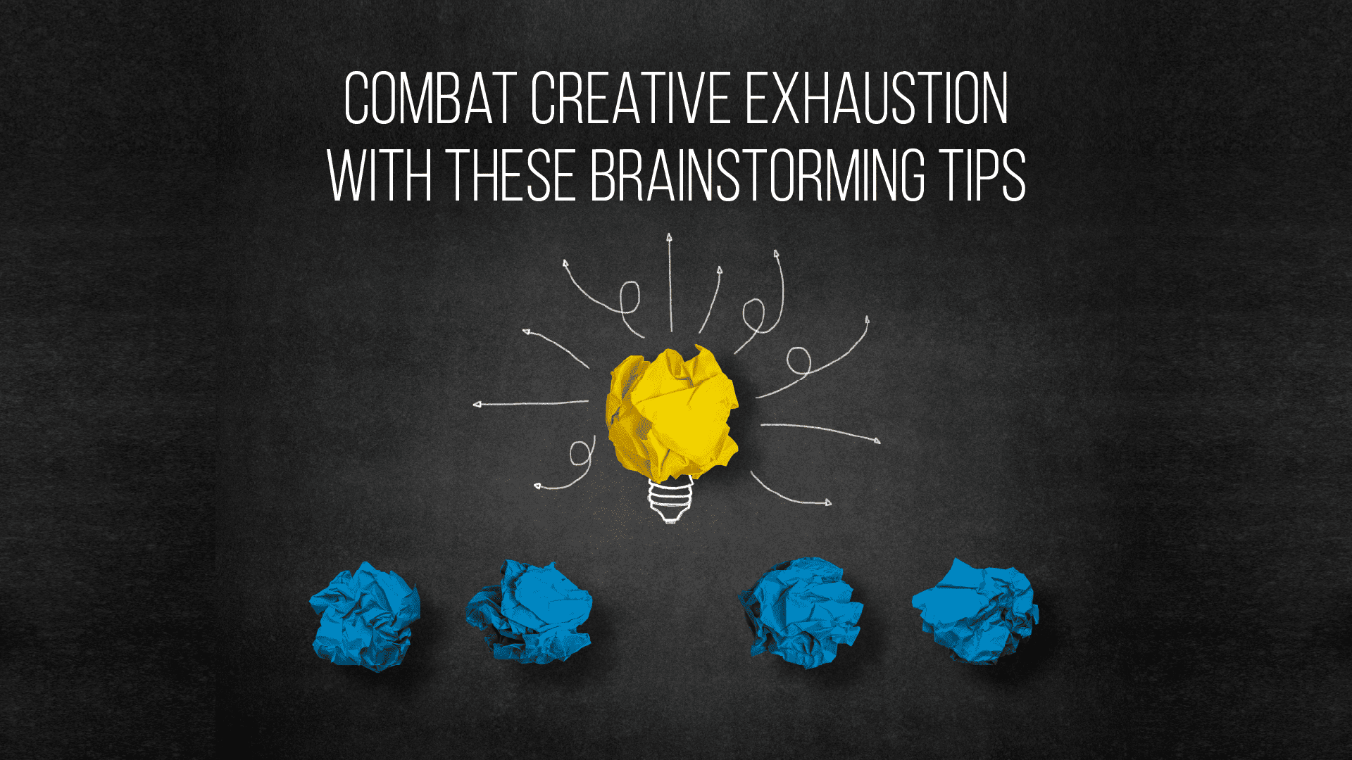 Combat creative exhaustion with these brainstorming tips